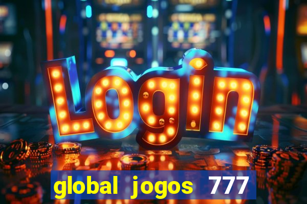 global jogos 777 paga mesmo